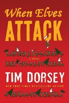 When Elves Attack by Tim Dorsey