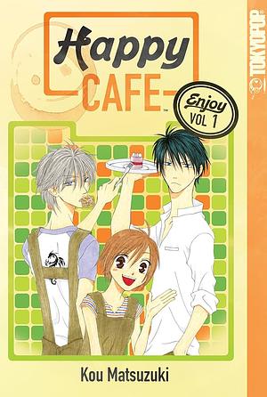 Happy Cafe Volume 1 by Kou Matsuzuki