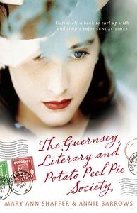 The Guernsey Literary and Potato Peel Pie Society by Annie Barrows, Mary Ann Shaffer