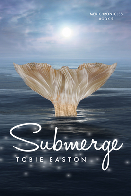 Submerge by Tobie Easton