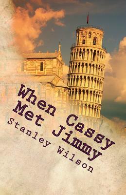 When Cassy Met Jimmy by Stanley Wilson