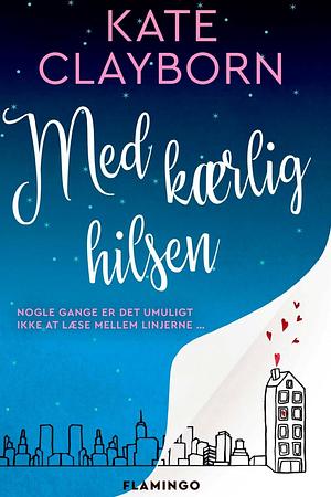 Med kærlig hilsen by Kate Clayborn