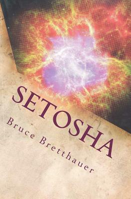 Setosha: The Beating Heart of Empire by Bruce H. Bretthauer