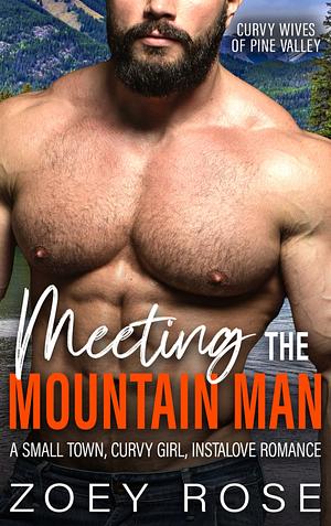 Meeting The Mountain Man  by Zoey Rose