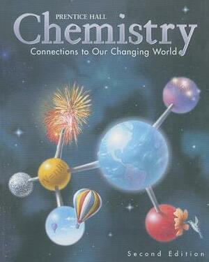 Prentice Hall Chemistry: Connections to Our Changing World by H. Eugene LeMay Jr.