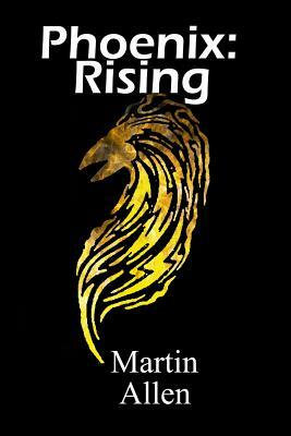 Phoenix: Rising by Martin Allen