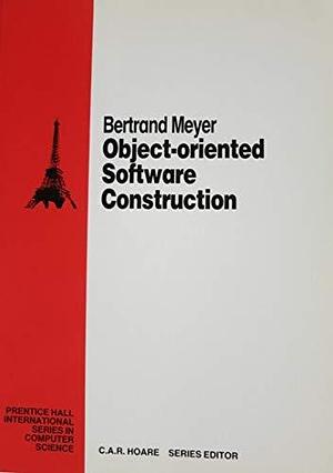 Object-oriented Software Construction by Bertrand Meyer