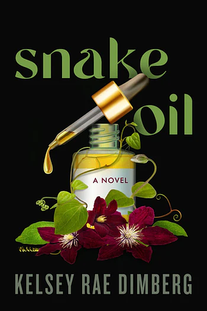 Snake Oil by Kelsey Rae Dimberg