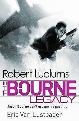 Robert Ludlum's The Bourne Legacy by Robert Ludlum, Eric Van Lustbader