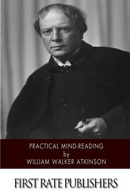 Practical Mind-Reading by William Walker Atkinson
