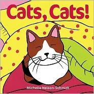 Cats, Cats! by Michelle Nelson-Schmidt