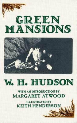 Green Mansions by W. H. Hudson