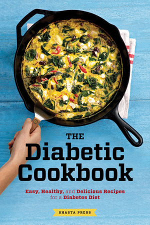 The Diabetic Cookbook: Easy, Healthy, and Delicious Recipes for a Diabetes Diet by Callisto Media