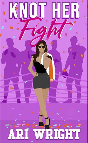 Knot Her Fight by Ari Wright