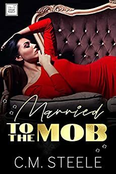 Married to the Mob by C.M. Steele