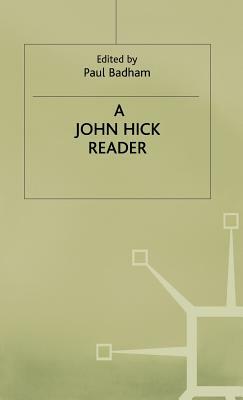 A John Hick Reader by John Harwood Hick