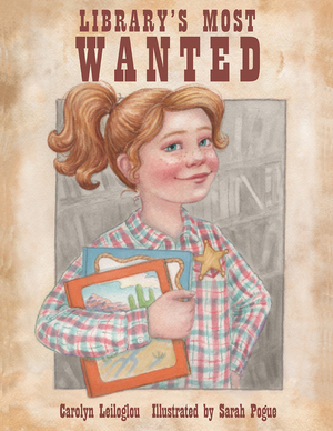 Library's Most Wanted by Sarah Pogue, Carolyn Leiloglou