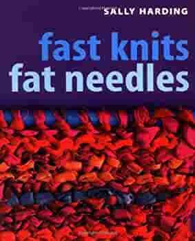 Fast Knits Fat Needles by Sally Harding
