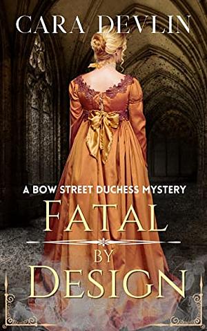 Fatal by Design by Cara Devlin