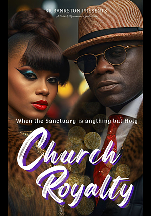 Church Royalty  by Kr Bankston