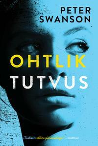 Ohtlik tutvus by Peter Swanson