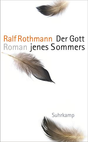 Der Gott jenes Sommers by Ralf Rothmann