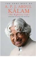 The Righteous Life: The Very Best of A.P.J. Abdul Kalam by A.P.J. Abdul Kalam