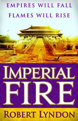 Imperial Fire by Robert Lyndon