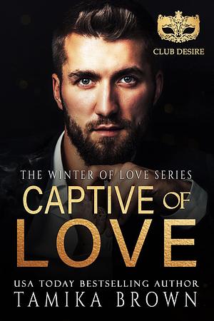 Captive of Love by Tamika Brown, Tamika Brown