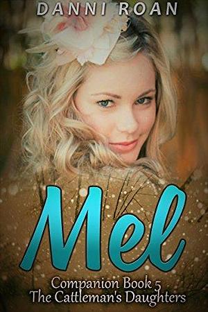 Mel by Danni Roan, Danni Roan