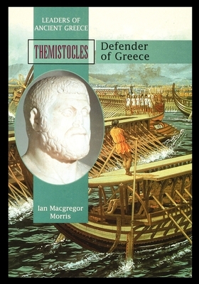 Themistocles: Defender of Greece by Ian Morris