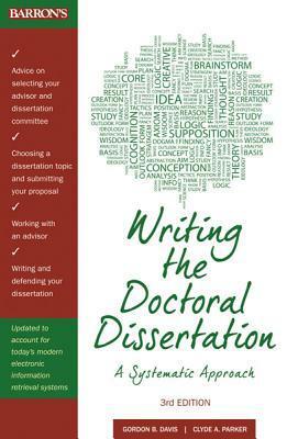 Writing the Doctoral Dissertation: A Systematic Approach by Gordon B. Davis, Clyde A. Parker, Detmar W. Straub