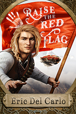 Raise the Red Flag by Eric Del Carlo