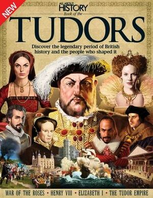 All About History Book of the Tudors by Alex Hoskins, Aaron Asadi