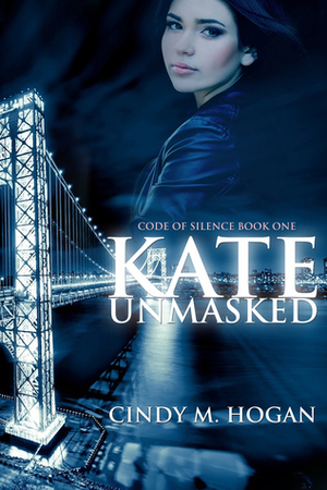 Kate Unmasked by Cindy M. Hogan