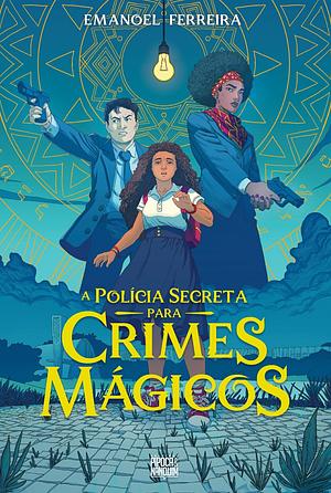 A Polícia Secreta para Crimes Mágicos by Emanoel Ferreira