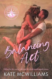 Balancing Act: An enemies to lovers, small town romance by Kate McWilliams