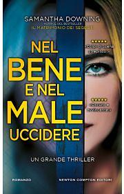 Nel bene e nel male uccidere by Samantha Downing