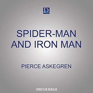 Spider-Man and Iron Man: Sabotage by Pierce Askegren, Pierce Askegren, James Patrick Cronin