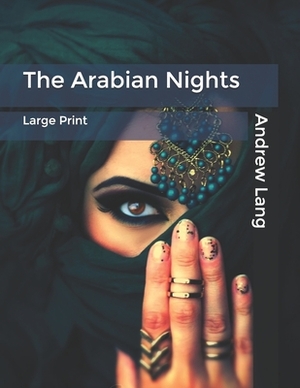 The Arabian Nights: Large Print by Andrew Lang