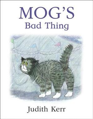 Mog's Bad Thing by Judith Kerr