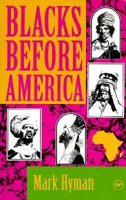 Blacks Before America by Mark Hyman