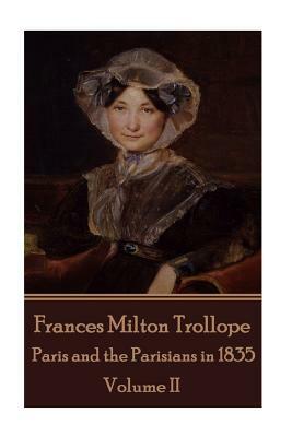 Paris and the Parisians in 1835 - Volume II by Frances Milton Trollope