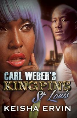 Carl Weber's Kingpins: St. Louis by Keisha Ervin
