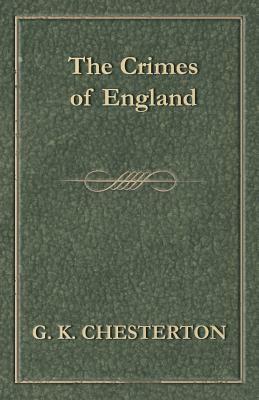 The Crimes of England by G.K. Chesterton