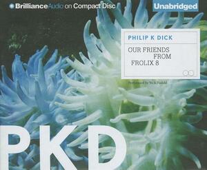 Our Friends from Frolix 8 by Philip K. Dick