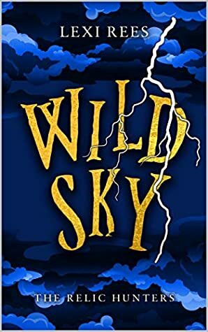 Wild Sky: The Relic Hunters #2 by Lexi Rees