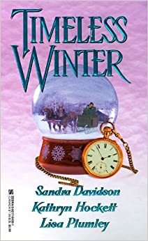 Timeless Winter by Lisa Plumley, Kathryn Hockett, Sandra Davidson
