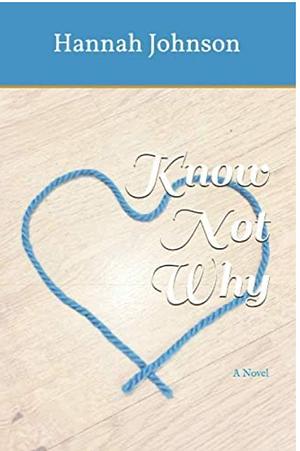 Know Not Why by Hannah Johnson