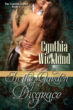 In the Garden of Disgrace by Cynthia Wicklund
